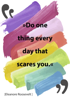 Tue jeden Tag etwas, was Dir Angst macht!